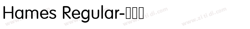 Hames Regular字体转换 Hames Regular字体转换